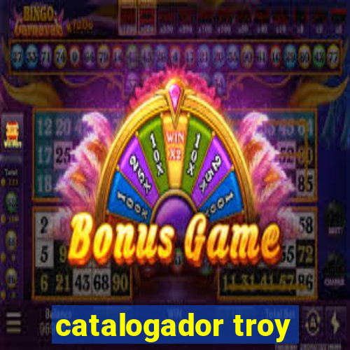 catalogador troy